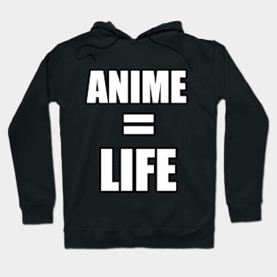 Anime=LIFE Hoodie